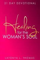 Healing for the Woman's Soul 1519693729 Book Cover