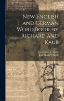 New English and German Word Book, by Richard and Kaub 1020333006 Book Cover