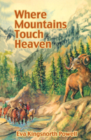 Where Mountains Touch Heaven 0888393652 Book Cover