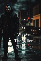 We Are The Killers B0DS2XDNVX Book Cover