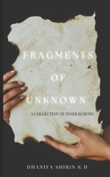 FRAGMENTS OF UNKNOWN: A COLLECTION OF INNER ECHOES B0FGQTF3DW Book Cover