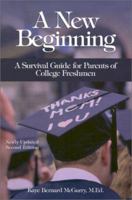 A New Beginning: A Survival Guide for Parents of College Freshmen 0966120116 Book Cover