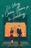 26 Ways to Come Home for the Holidays: A Christmastime Novella B0CBXR64SJ Book Cover