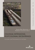 Colonial Extensions, Postcolonial Decentrings: Cultures and Discourses on the Edge 2807600530 Book Cover