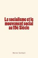 Le socialisme et le mouvement social au 19è Siècle 2366595190 Book Cover