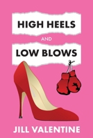 High Heels and Low Blows 1925914887 Book Cover