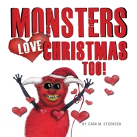 Monsters Love Christmas Too! 1387398733 Book Cover