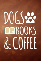Dogs Books And Coffee: Line Journal, Diary Or Notebook For Coffee Lovers. 110 Story Paper Pages. 6 in x 9 in Cover. 1698885792 Book Cover