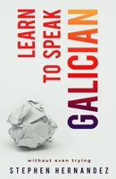 Learn to speak Galician: without even trying (Learn to speak a language (without even trying)) B09LGNNHDD Book Cover