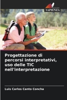 Progettazione di percorsi interpretativi, uso delle TIC nell'interpretazione 6206267687 Book Cover