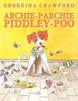 Archie-Parchie-Piddley-Poo 1438973071 Book Cover