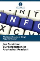 Jan Suvidha: Bürgerzentren in Arunachal Pradesh (German Edition) 6208773229 Book Cover