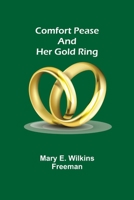 Comfort Pease and Her Gold Ring 1499275463 Book Cover