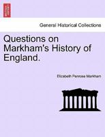 Questions on Markham's History of England. 1241416966 Book Cover