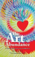 The Art of Abundance: A Practical Guide for Living a Fulfilled Life B0CH3X9WSF Book Cover