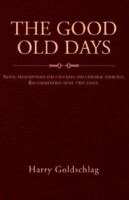 The Good Old Days 1401081169 Book Cover