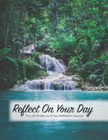 Reflect On Your Day: The 10-15 minute a day journal with prompts to reflect on your day, practice mindfulness and achieve a peaceful mind. 107425385X Book Cover