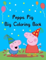 Peppa Pig Big Coloring Book: Best Coloring Funny Activity Book for Childs 1676182640 Book Cover