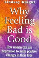 Why Feeling Bad Is Good 0340625945 Book Cover