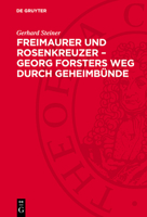 Freimaurer Und Rosenkreuzer - Georg Forsters Weg Durch Geheimbünde: Neue Forschungsergebnisse Auf Grund Bisher Unbekannter Archivalien 3112748921 Book Cover