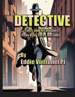 Detective: Tales and Techniques from Over Three Decades B0DW3WX4S7 Book Cover