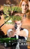 Decker P.I. Running the voodoo Down 148020689X Book Cover