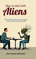 How to deal with Aliens: “Not all aliens come from outer space—some sit right across the table.” B0FQY69Y5R Book Cover