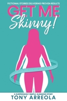 Get Me Skinny 1517157870 Book Cover