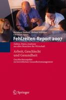 Fehlzeiten-Report 2007: Arbeit, Geschlecht und Gesundheit (Fehlzeiten-Report) 3540725431 Book Cover