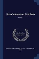 Bruce'S American Stud Book, Volume 3 114191459X Book Cover