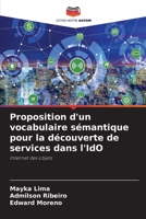 Proposition d'un vocabulaire sémantique pour la découverte de services dans l'IdO: Internet des objets 6206033392 Book Cover