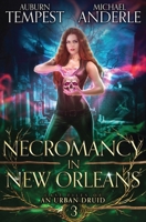 Necromancy in New Orleans (Case Files Of An Urban Druid) B0BF3P5WWB Book Cover