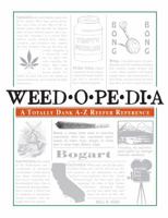 Weedopedia: A Totally Dank A-Z Reefer Reference 1440506450 Book Cover