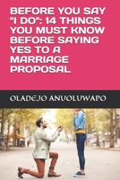 Before You Say "I Do": 14 Things You Must Know Before Saying Yes to a Marriage Proposal B096HXNS2V Book Cover