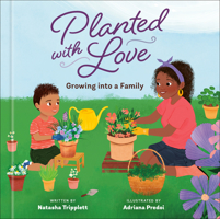 Planted with Love: Growing Into a Family 0593580761 Book Cover