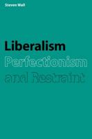 Liberalism, Perfectionism and Restraint 0521035422 Book Cover