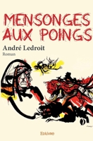 Mensonges aux poings (French Edition) 2334048054 Book Cover