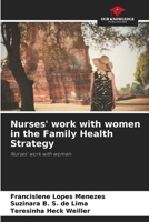 Nurses' work with women in the Family Health Strategy 6208211654 Book Cover