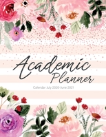 Academic Planner Calendar July 2020-June 2021 : Scheduler Organizer 52 Week Academic Planner Time Management Appointment Book College Students High School Teachers July 2020 - June 2021 1661608884 Book Cover