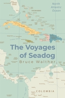 The Voyages of Seadog 1645313042 Book Cover