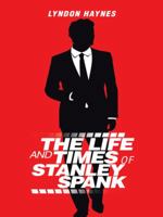 The Life and Times of Stanley Spank 1496990447 Book Cover
