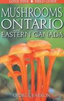 Mushrooms of Ontario and Eastern Canada (Lone Pine Field Guides) 1551051990 Book Cover