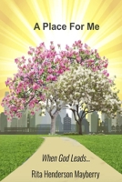 A Place For Me: When God Leads B0FDTSS8KR Book Cover