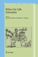 Ethics for Life Scientists (Wageningen UR Frontis Series) 1402031785 Book Cover