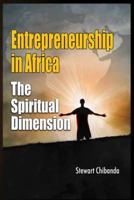 Entrepreneurship in Africa: The Spiritual Dimension 1906704635 Book Cover