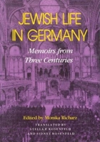 Jewish Life in Germany: Memoirs from Three Centuries (Modern Jewish Experience) 0253350247 Book Cover