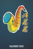 Kalender 2020: Jazz Saxophon A5 Kalender Planer für ein erfolgreiches Jahr - 110 Seiten (German Edition) 1672973562 Book Cover