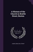 A History of the Church in Brattle Street, Boston 1018915044 Book Cover