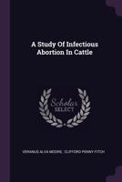 A Study of Infectious Abortion in Cattle 137835771X Book Cover