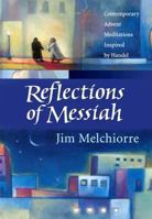 Reflections of Messiah: Contemporary Advent Meditations Inspired by Handel 0835898563 Book Cover